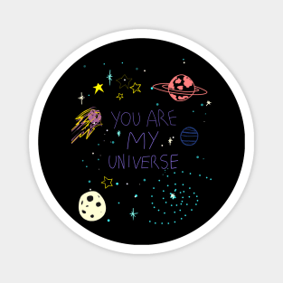 You are my universe Magnet